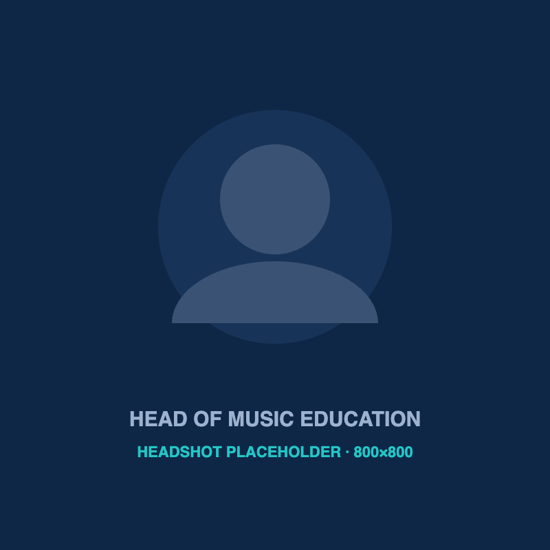 Head of Music Education, Placeholder